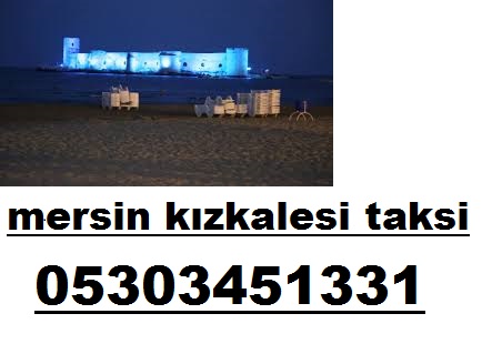 MERSİN KIZKALESİ TAKSİ 05303451331