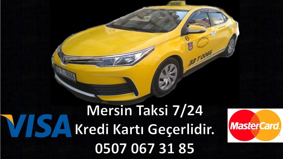 mersin yenişehir taksi 05070673185 KREDİ KARTI GEÇERLİDİR
